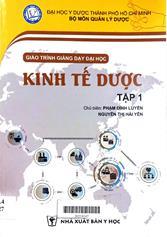 Giáo trình giảng dạy đại học: Kinh tế Dược tập 1