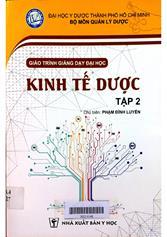 Giáo trình giảng dạy đại học: Kinh tế dược tập 2