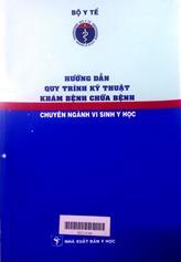Hướng Dẫn Quy Trình Kỹ Thuật khám bệnh chữa bệnh: Chuyên Ngành Vi Sinh Y Học