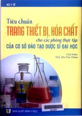 Tiêu chuẩn trang thiết bị, hóa chất cho các phòng thực tập của cơ sở đào tạo dược sĩ ĐH