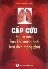 Cấp cứu ho ra máu, tràn khí màng phổi, tràn dịch màng phổi