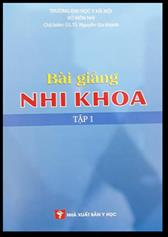 Bài giảng Nhi khoa, tập 1