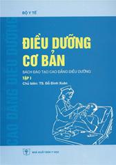 Điều dưỡng cơ bản, tập 1 (Sách đào tạo cao đẳng điều dưỡng)