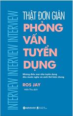 Thật đơn giản phỏng vấn tuyển dụng