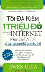 Tôi đã kiếm 1 triệu đô đầu tiên trên internet như thế nào? và bạn cũng có thể làm như thế!