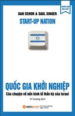 Quốc gia khởi nghiệp: Câu chuyện về nền kinh tế thần kỳ của Israel