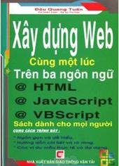 Xây dựng web cùng một lúc trên 3 ngôn ngữ HTML, JavaScript, VBScript một cách nhanh chóng và có hiệu quả nhất qua các chương trình mẫu