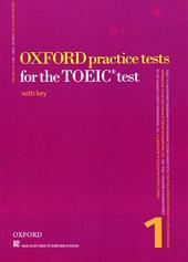 Oxford practice tests for the Toeic tests with key volume 1
