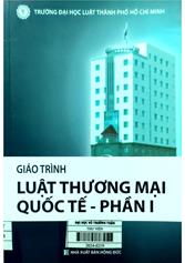 Giáo trình Luật Thương mại quốc tế Phần 1