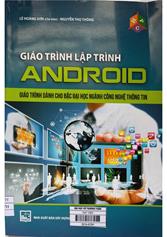 Giáo trình Lập trình Android: Giáo trình cho bậc đại học ngành Công nghệ thông tin : Giáo trình cho bậc đại học ngành Công nghệ thông tin