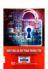 Mật mã và an toàn thông tin: Lý thuyết và ứng dụng