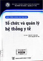 Giáo trình giảng dạy đại học: Tổ chức và quản lý hệ thống y tế