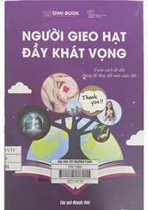 Người gieo hạt đầy khát vọng / Cuốn sách để đời dùng để thay đổi mọi cuộc đời