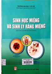 Sinh học miệng và sinh lý răng miệng : Sách dùng cho sinh viên Răng Hàm Mặt