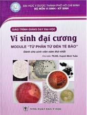Giáo trình giảng dạy đại học: Vi sinh đại cương module "từ phân tử đến tế bào" : Dành cho sinh viên năm thứ nhất