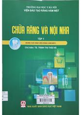 Chữa răng và nội nha : Dùng cho sinh viên Răng Hàm Mặt / T.1