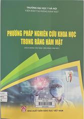 Phương pháp nghiên cứu khoa học trong Răng Hàm Mặt : Sách dùng cho sinh viên Răng Hàm Mặt