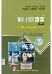Nha khoa cơ sở : Dùng cho sinh viên Răng Hàm Mặt / Chẩn đoán hình ảnh . T.3