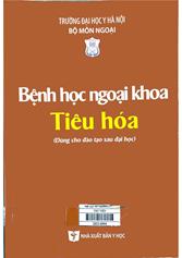 Bệnh học ngoại khoa tiêu hoá : Dùng cho đào tạo sau đại học