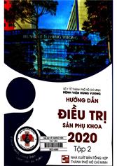 Hướng dẫn điều trị sản phụ khoa 2020 / Tập 2