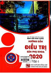Hướng dẫn điều trị sản phụ khoa 2020 / Tập 1