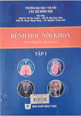 Bệnh học nội khoa : Sách dùng đào tạo đại học / Tập 1