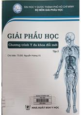 Giải phẫu học : Chương trình Y khoa đổi mới / Module: Tiêu hoá - Sinh sản - Cơ xương khớp - Thần kinh - Nội tiết - Giác quan . T.2