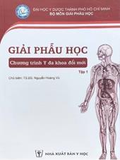 Giải phẫu học : Chương trình Y khoa đổi mới / Giải phẫu đại cương module: Tim mạch - Hô hấp - Tiết niệu . T.1