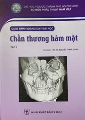 Giáo trình giảng dạy đại học: Chấn thương hàm mặt / T.1