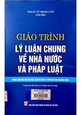 Giáo trình Lý luận chung về nhà nước và pháp luật : Dành cho đào tạo đại học, sau đại học và trên đại học ngành Luật