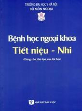 Bệnh học ngoại khoa tiết niệu - nhi : Dùng cho đào tạo sau đại học