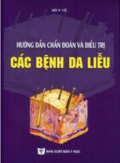 Hướng dẫn chẩn đoán và điều trị các bệnh da liễu Tái bản lần thứ sáu