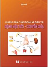 Hướng dẫn chẩn đoán và điều trị bệnh nội tiết - chuyển hóa