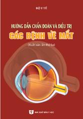 Hướng dẫn chẩn đoán và điều trị các bệnh về mắt (xuất bản lần thứ ba)