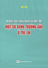 Hướng dẫn Chẩn đoán và điều trị một số bệnh thường gặp ở trẻ em