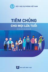 Tiêm chủng cho mọi lứa tuổi (Tài liệu dành cho cán bộ y tế)