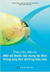 Thấu hiểu điều trị một số thuốc tác dụng tại đích trong ung thư đường tiêu hóa
