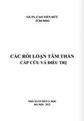 Các rối loạn tâm thần cấp cứu và điều trị