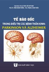 Tế bào gốc trong điều trị các bệnh thần kinh: Parkinson và Alzheimer