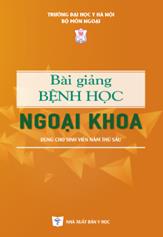 Bài giảng bệnh học ngoại khoa (Dùng cho sinh viên năm thứ sáu)
