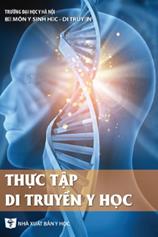 Thực tập di truyền y học (Sách dành cho sinh viên)