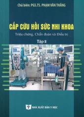 Cấp cứu hồi sức nhi khoa triệu chứng, chẩn đoán và điều trị tập 2