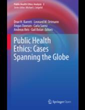 Public Health Ethics: Global Cases, Practice, and Context