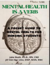 Mental Health is a Verb: A Pocket Guide to Mental Health for Nursing Students