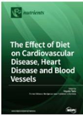 The Effect of Diet on Cardiovascular Disease, Heart Disease and Blood Vessels