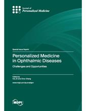 Personalized Medicine in Ophthalmic Diseases: Challenges and Opportunities