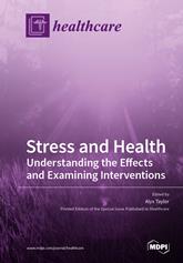 Stress and Health: Understanding the Effects and Examining Interventions