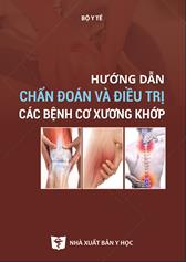 Hướng dẫn chẩn đoán và điều trị các bệnh cơ xương khớp /