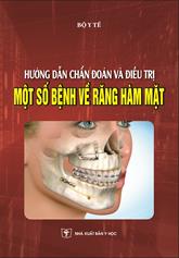Hướng dẫn chẩn đoán và điều trị một số bệnh về răng hàm mặt :