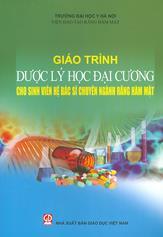 Giáo trình Dược lý học đại cương cho sinh viên hệ bác sĩ chuyên ngành Răng hàm mặt /